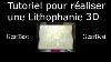 Tutoriel Pour R Aliser Une Lithophanie 3d